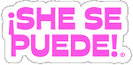 She Se Puede® Sticker